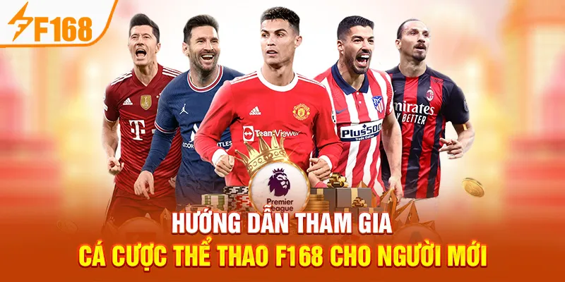 Hướng Dẫn Tham Gia Cá Cược Thể Thao F168 Cho Người Mới